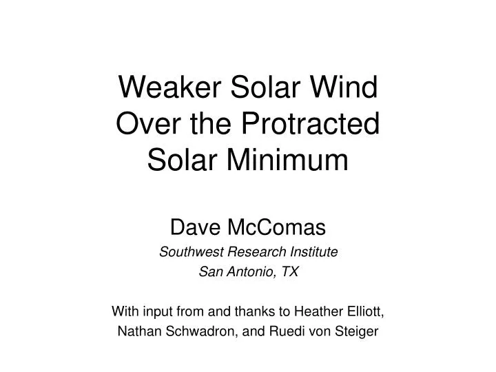 weaker solar wind over the protracted solar minimum