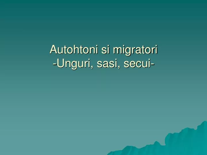 autohtoni si migratori unguri sasi secui