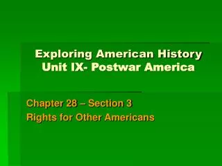 Exploring American History Unit IX- Postwar America