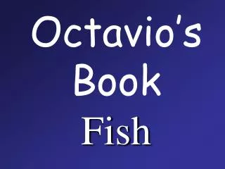 Octavio’s Book Fish
