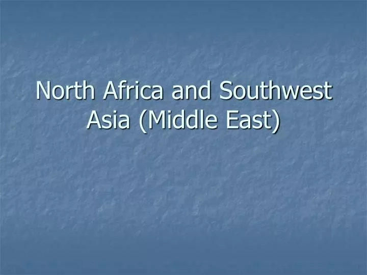 north africa and southwest asia middle east