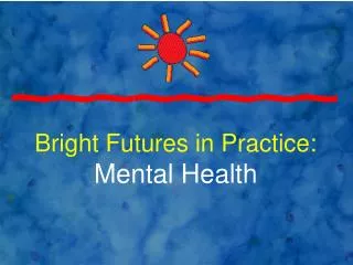 Bright Futures in Practice: Mental Health