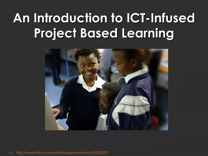 an introduction to ict infused project based learning