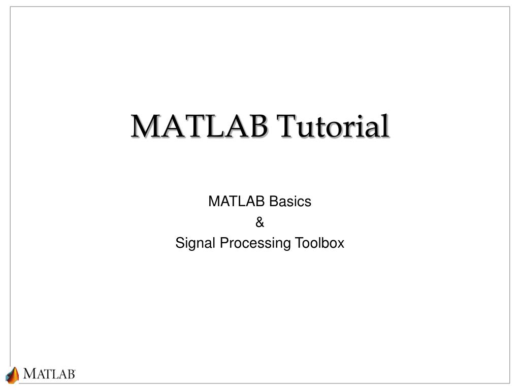 PPT - MATLAB Tutorial PowerPoint Presentation, free download - ID:1118747