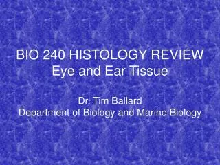 BIO 240 HISTOLOGY REVIEW Eye and Ear Tissue