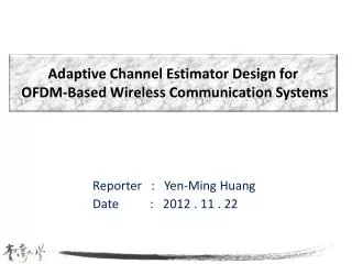 Adaptive Channel Estimator Design for OFDM-Based Wireless Communication Systems