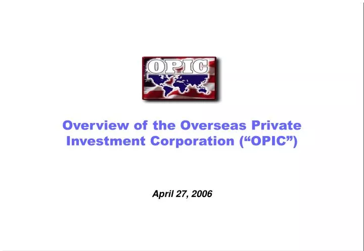 overview of the overseas private investment corporation opic