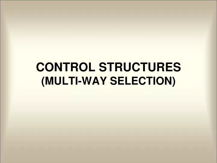 control structures multi way selection