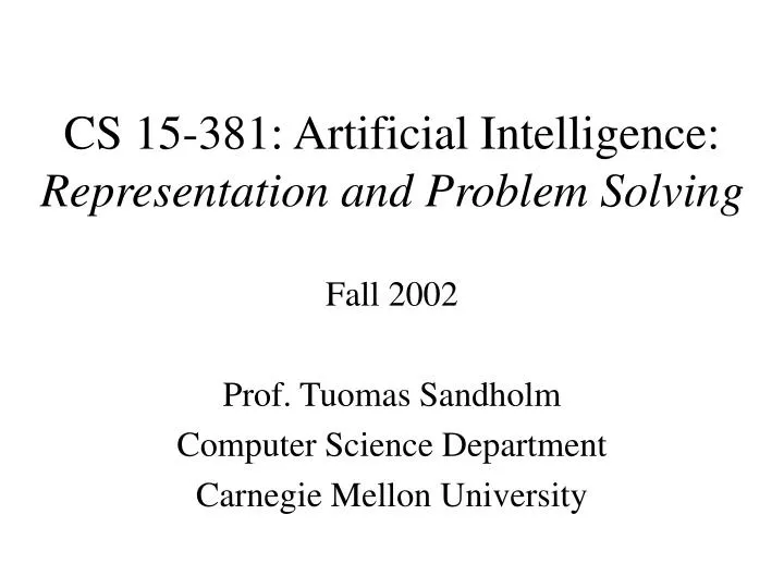 cs 15 381 artificial intelligence representation and problem solving