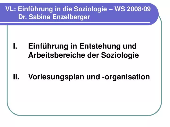 vl einf hrung in die soziologie ws 2008 09 dr sabina enzelberger