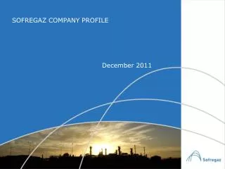 SOFREGAZ COMPANY PROFILE December 2011