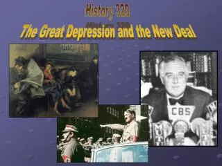 History 320 The Great Depression and the New Deal