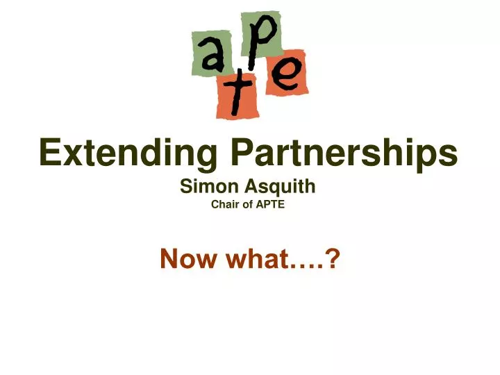 extending partnerships simon asquith chair of apte