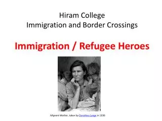 Hiram College Immigration and Border Crossings Immigration / Refugee Heroes