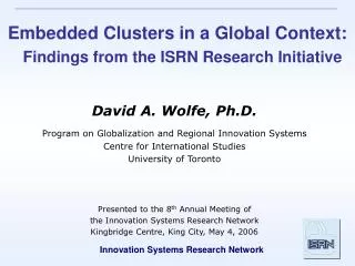 Embedded Clusters in a Global Context: Findings from the ISRN Research Initiative