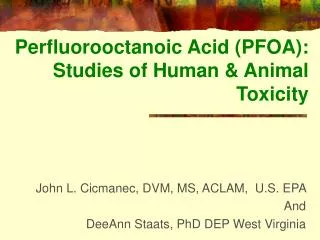 Perfluorooctanoic Acid (PFOA): Studies of Human &amp; Animal Toxicity