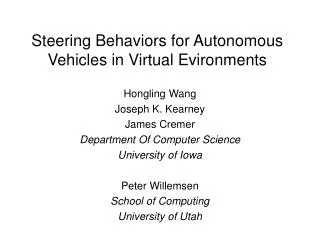 Steering Behaviors for Autonomous Vehicles in Virtual Evironments