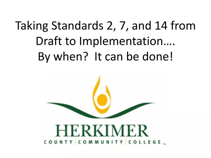 taking standards 2 7 and 14 from draft to implementation by when it can be done