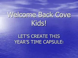 Welcome Back Cove Kids!