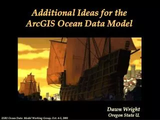 ESRI Ocean Data Model Working Group, Oct. 4-5, 2001