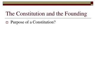 The Constitution and the Founding