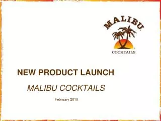 NEW PRODUCT LAUNCH MALIBU COCKTAILS