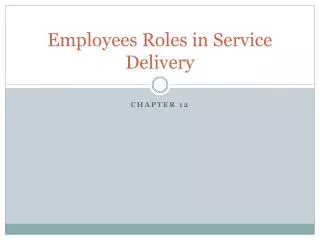 Employees Roles in Service Delivery