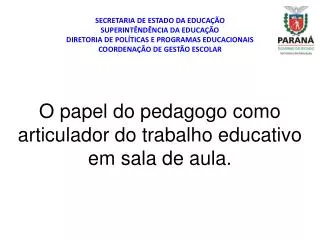 o papel do pedagogo como articulador do trabalho educativo em sala de aula