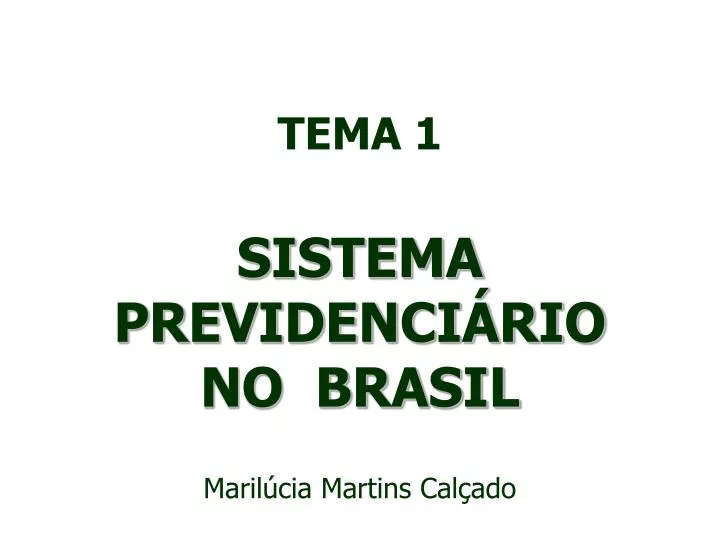 tema 1 sistema previdenci rio no brasil maril cia martins cal ado