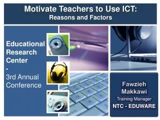 Motivate Teachers to Use ICT: Reasons and Factors