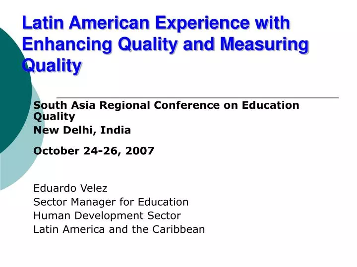 latin american experience with enhancing quality and measuring quality