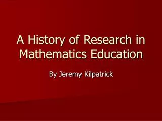 A History of Research in Mathematics Education
