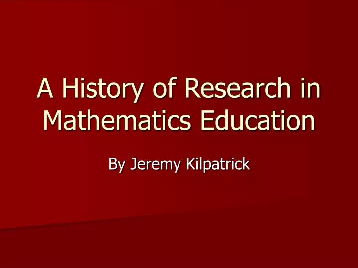a history of research in mathematics education
