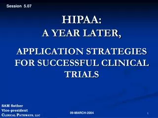 HIPAA: A YEAR LATER, APPLICATION STRATEGIES FOR SUCCESSFUL CLINICAL TRIALS