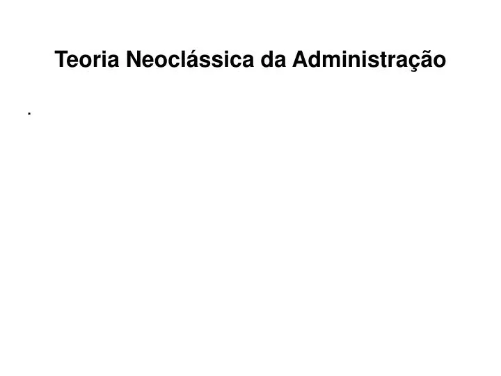 teoria neocl ssica da administra o