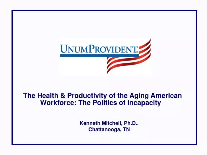 the health productivity of the aging american workforce the politics of incapacity
