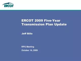 ERCOT 2009 Five-Year Transmission Plan Update