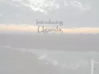 Introducing Uganda