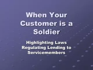 When Your Customer is a Soldier