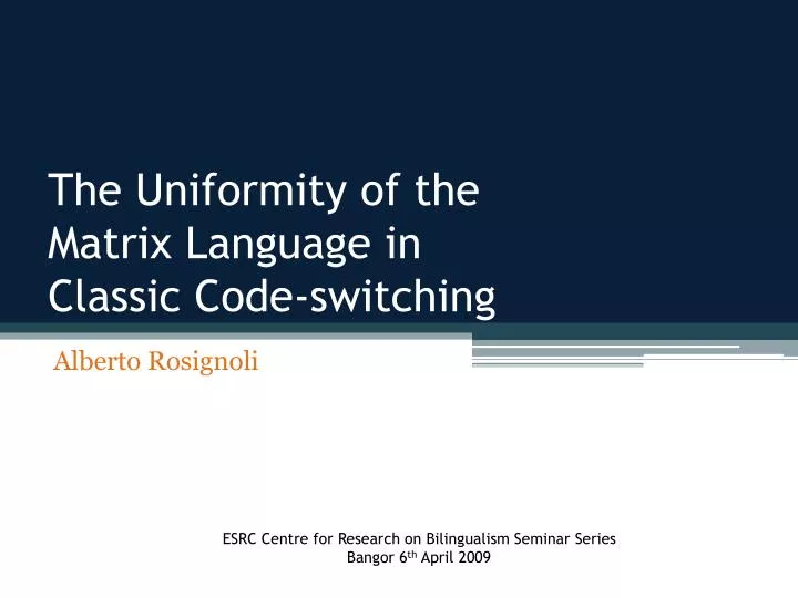 the uniformity of the matrix language in classic code switching