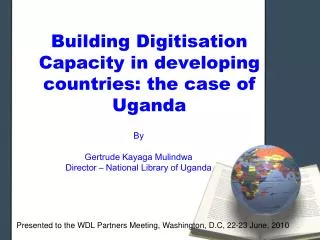 Building Digitisation Capacity in developing countries: the case of Uganda