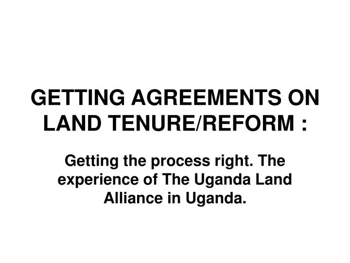 getting agreements on land tenure reform