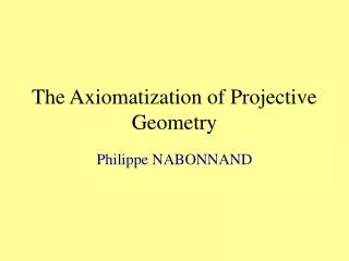 The Axiomatization of Projective Geometry