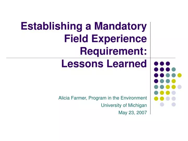 establishing a mandatory field experience requirement lessons learned
