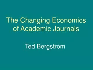 The Changing Economics of Academic Journals