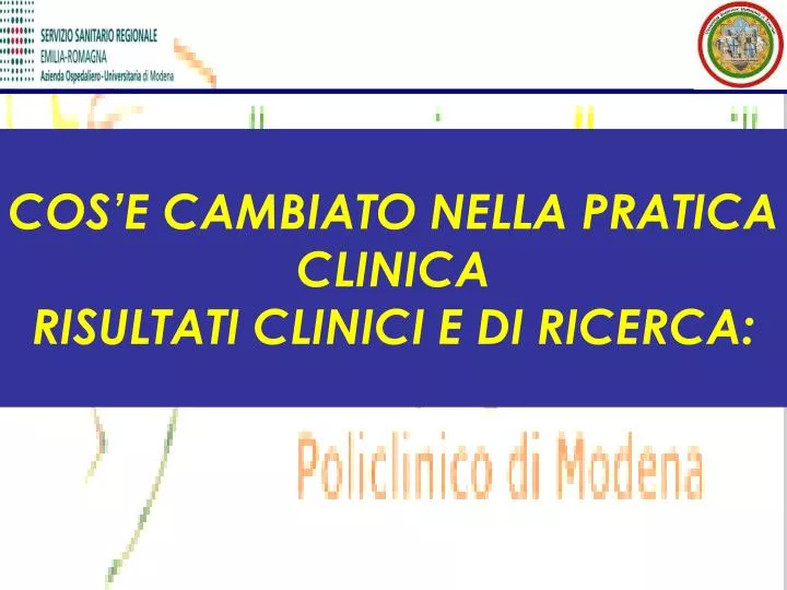 cos e cambiato nella pratica clinica risultati clinici e di ricerca