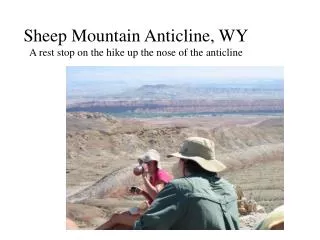 Sheep Mountain Anticline, WY A rest stop on the hike up the nose of the anticline