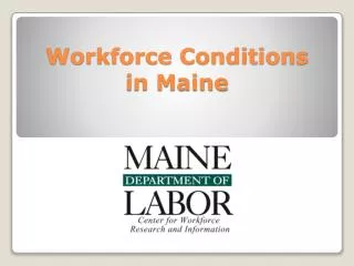 Workforce Conditions in Maine