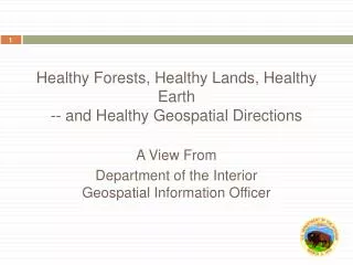Healthy Forests, Healthy Lands, Healthy Earth -- and Healthy Geospatial Directions