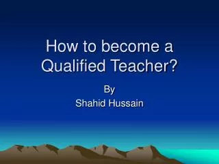 How to become a Qualified Teacher?